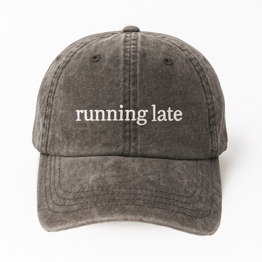 Running Late Hat