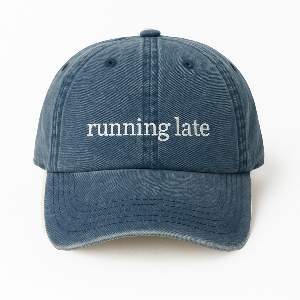 Running Late Hat